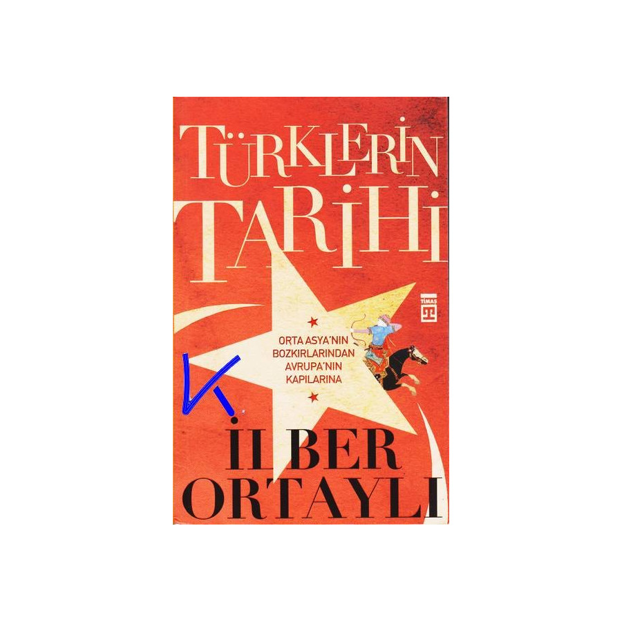 Türklerin Tarihi - Ilber Ortaylı