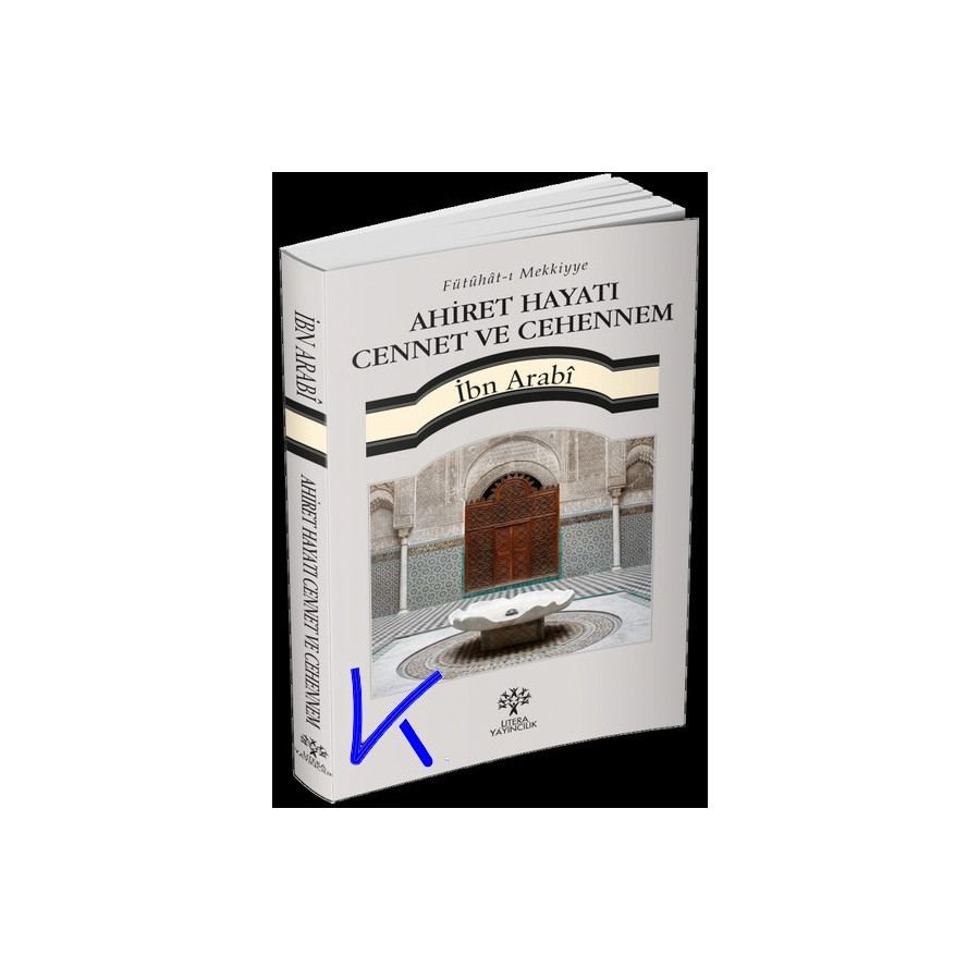 Ahiret Hayatı, Cennet ve Cehennem - Fütühatı Mekkiyye - Ibn Arabi