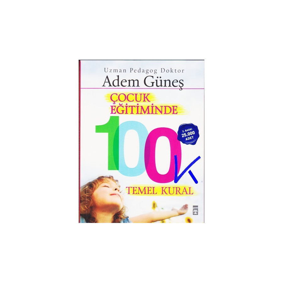 Çocuk Eğitiminde 100 Temel Kural - Adem Güneş, pedagog