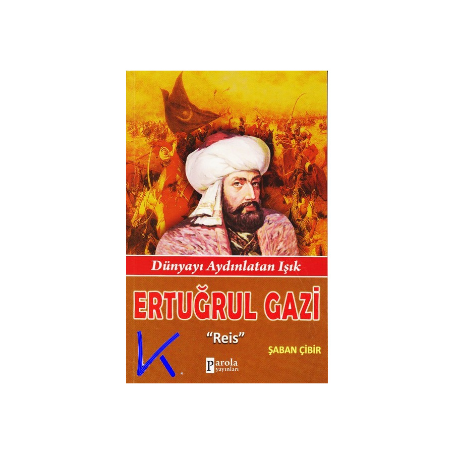 Ertuğrul Gazi - Reis - Dünyayı Aydınlatan Işık - Şaban Çibir