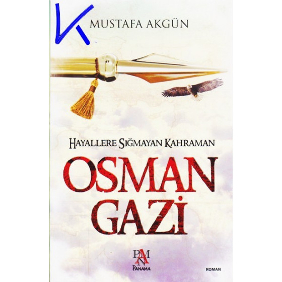 Osman Gazi - Hayallere Sığmayan Kahraman - Mustafa Akgün