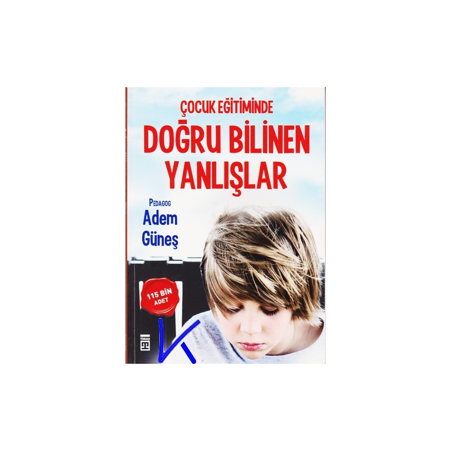 Çocuk Eğitiminde Doğru Bilinen Yanlışlar - pedagog Adem Güneş
