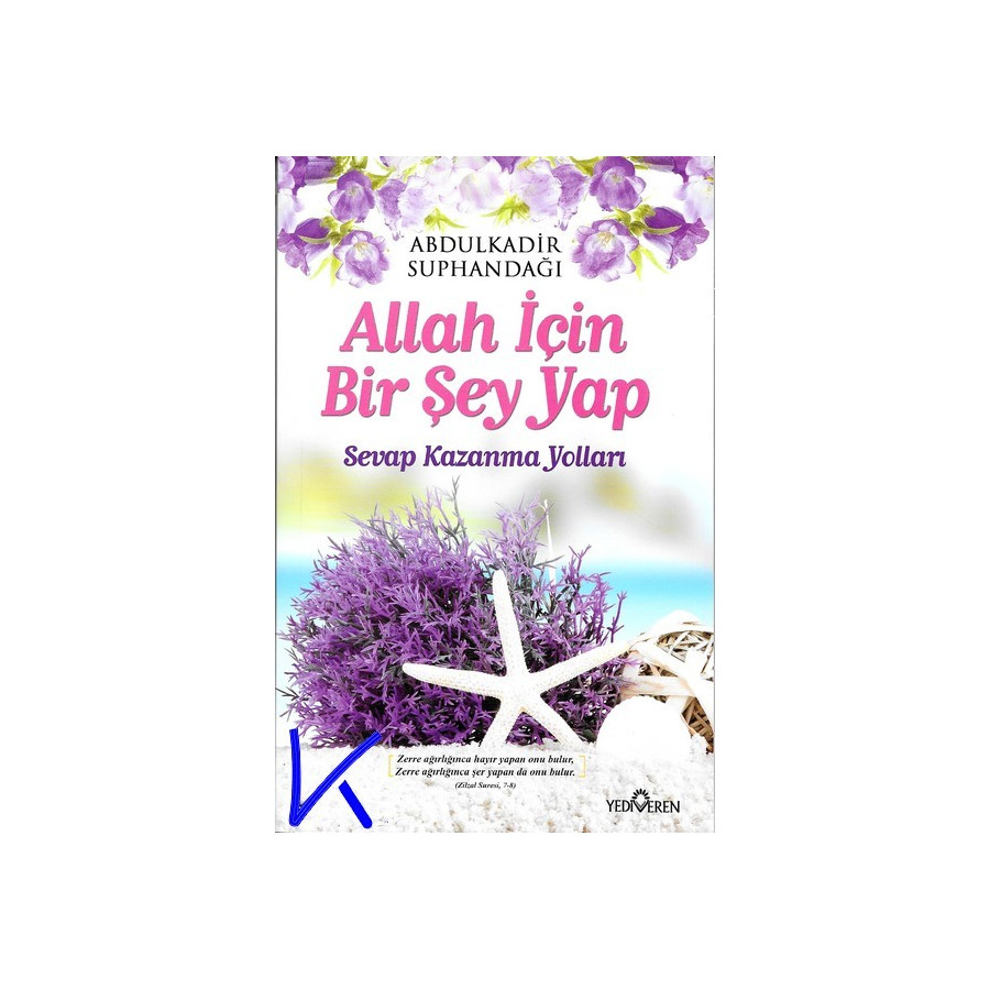 Allah Için Bir Şey Yap - Sevap Kazanma Yolları - Abdulkadir Suphandağı