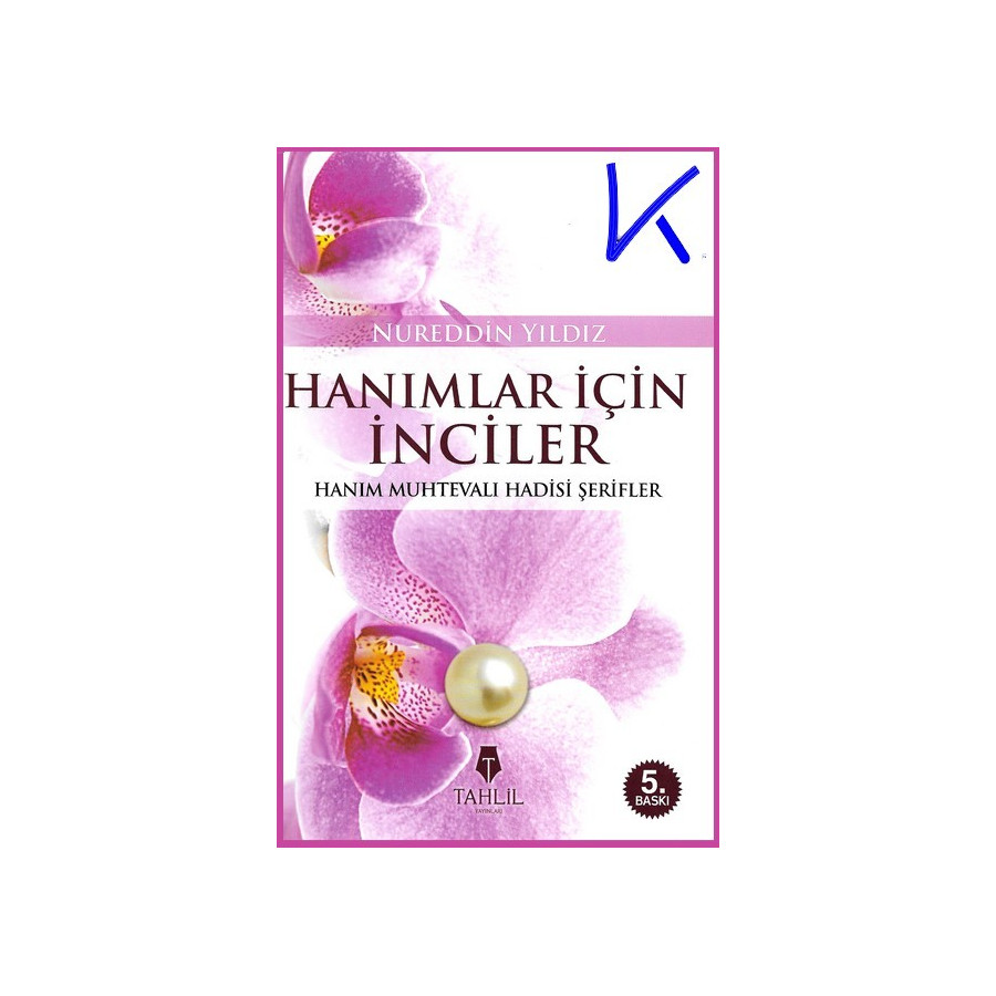 Hanımlar Için Inciler - Hanım Muhtevalı Hadisi Şerifler - Nureddin Yıldız