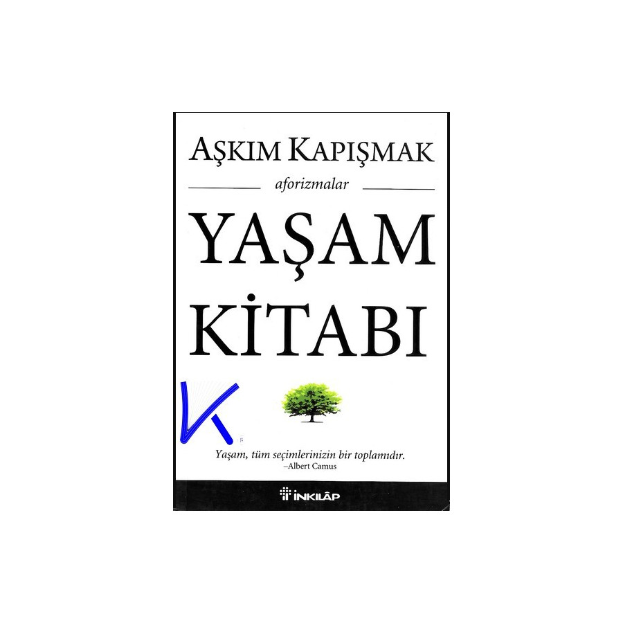 Yaşam Kitabı - Aforizmalar - Aşkım Kapışmak