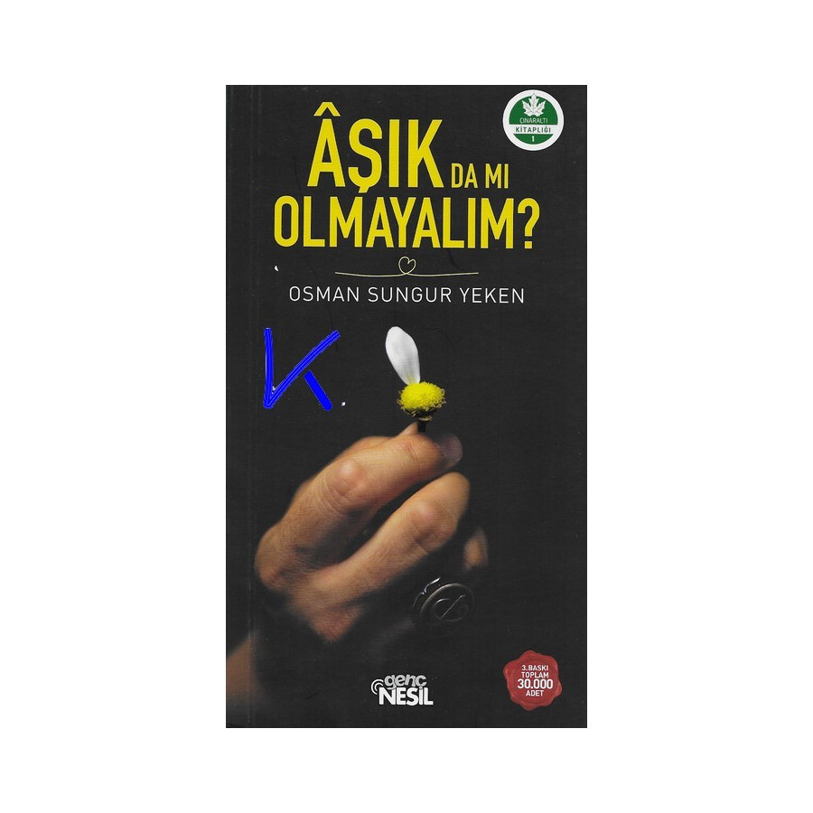 Aşık da mı Olmayalım ? - Osman Sungur Yeken