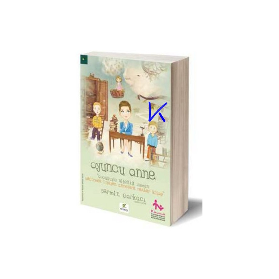 Oyuncu Anne - Çocuğuyla nitelikli zaman geçirmek isteyen annelere rehber kitap - Şermin Çarkacı