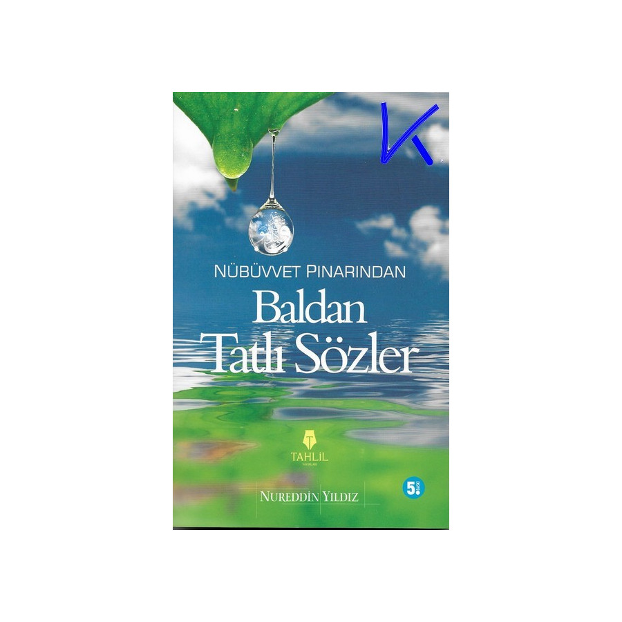 Baldan Tatlı Sözler - Nübüvvet Pınarından - Nureddin Yıldız