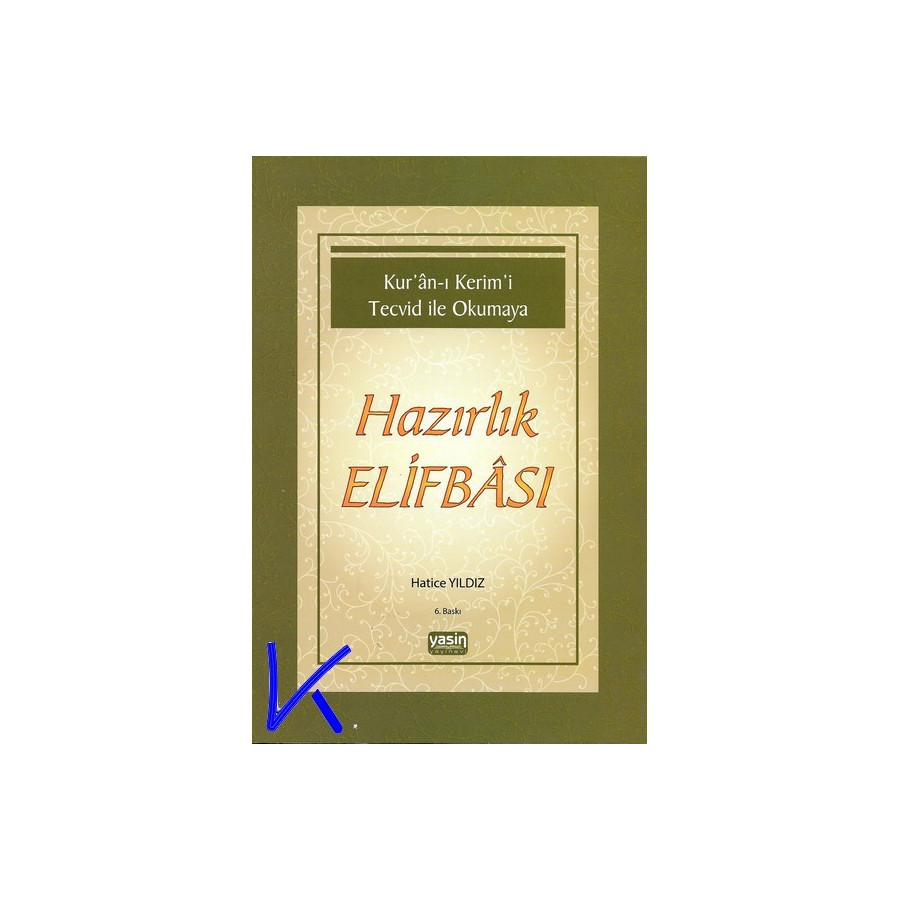 Kur'an-ı Kerim'i Tecvid ile Okumaya Hazırlık Elifbası - Hatice Yıldız - yasin yay