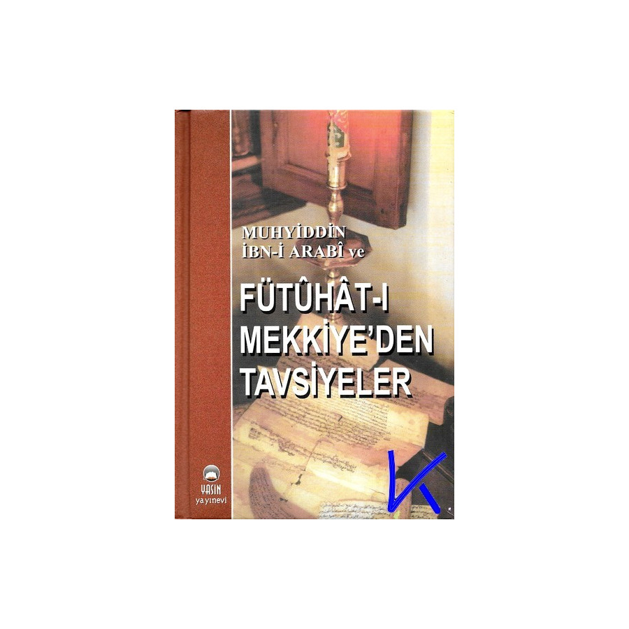 Fütuhatı Mekkiye'den Tavsiyeler - Muhyiddin Ibni Arabi