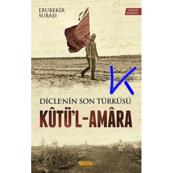 Kutü'l Amara - Dicle'nin Son Türküsü - Ebubekir Subaşı