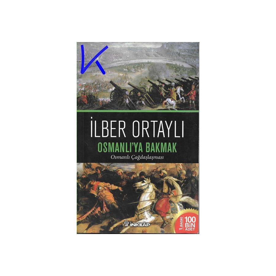 Osmanlı'ya Bakmak - Osmanlı Çağdaşlaşması - Ilber Ortaylı