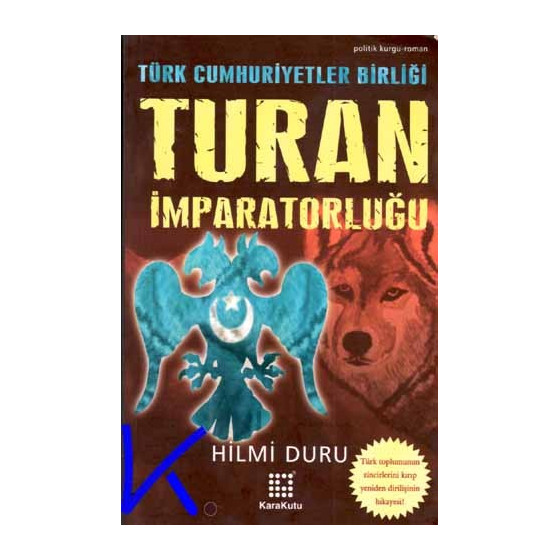 Turan Imparatorluğu, Türk Cumhuriyetler Birliği - Hilmi Duru