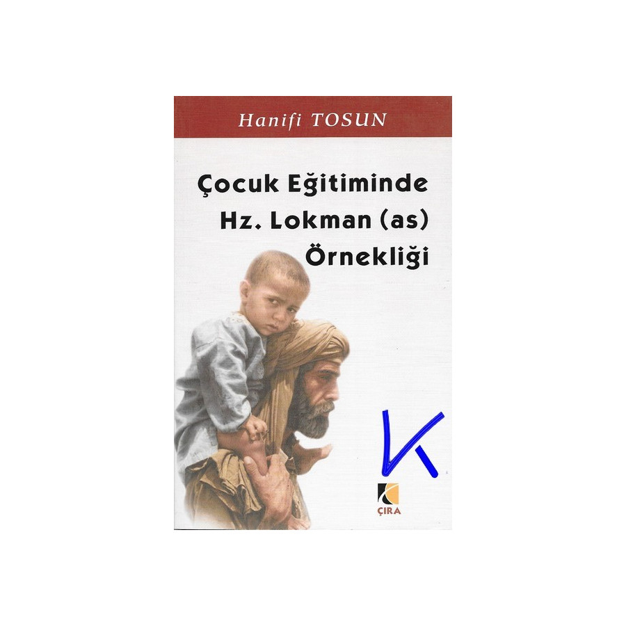 Çocuk Eğitiminde Hz Lokman (as) Örnekliği - Hanifi Tosun