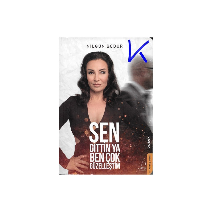 Sen Gittin Ya Ben Çok Güzelleştim - Nilgün Bodur