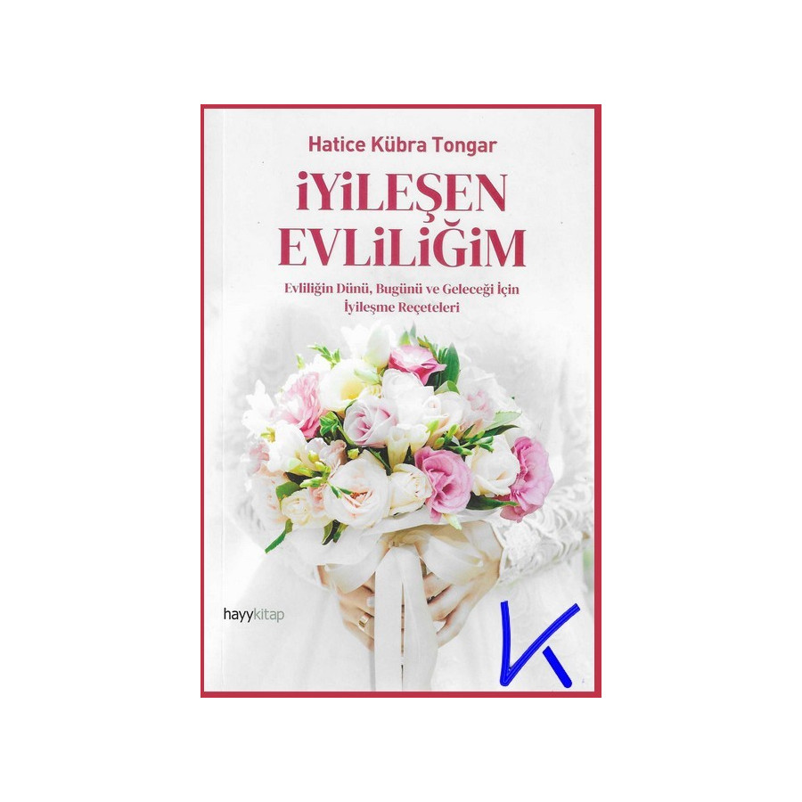 Iyileşen Evliliğim - Hatice Kübra Tongar