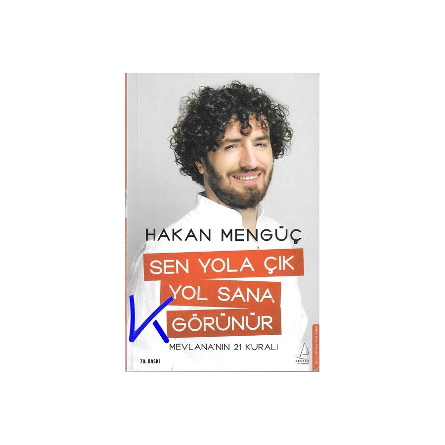 Sen Yola Çık Yol Sana Görünür - Mevlana'nın 21 Kuralı - Hakan Mengüç