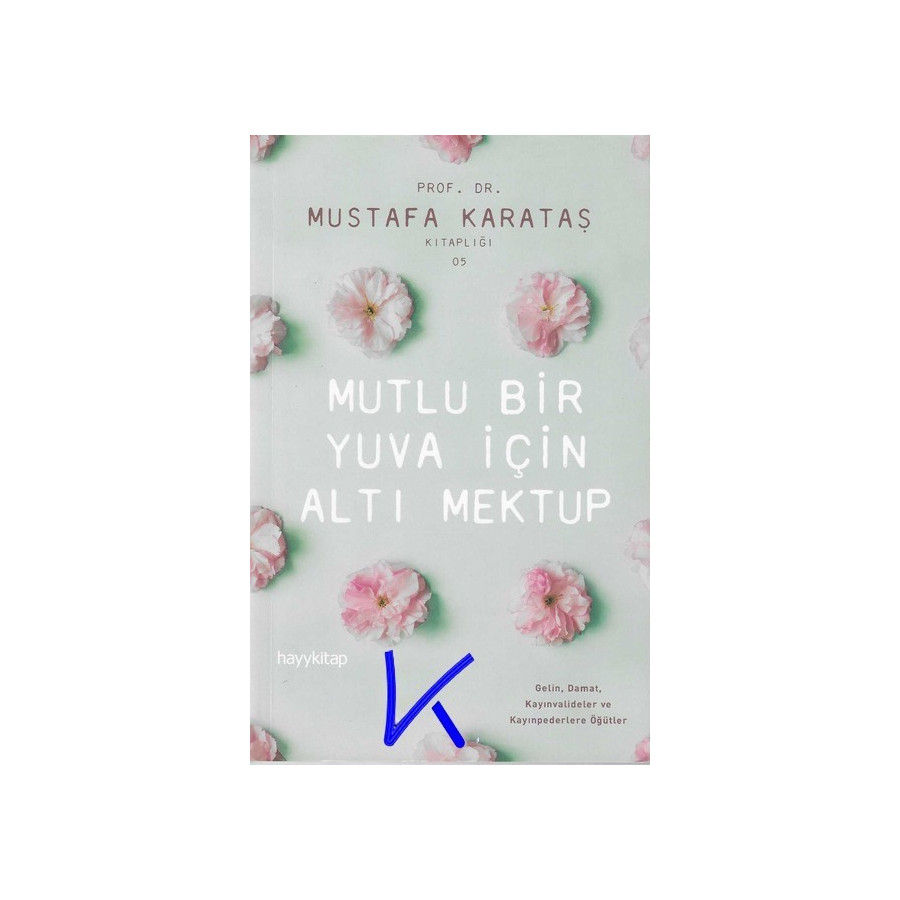 Mutlu Bir Yuva Için Altı Mektup - Mustafa Karataş, pr dr