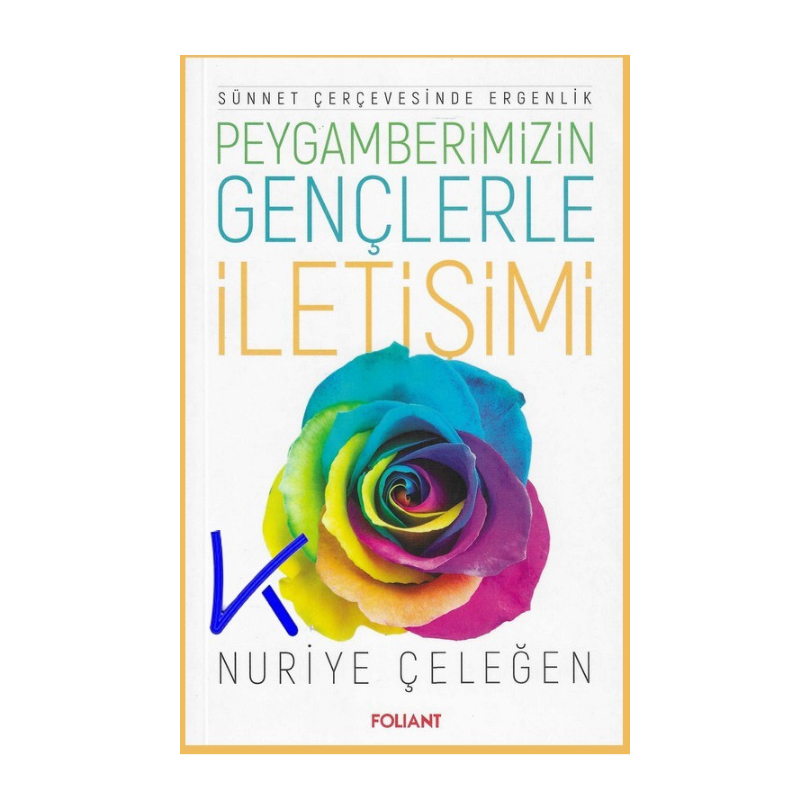 Peygamberimizin Gençlerle Iletişimi - Nuriye Çeleğen