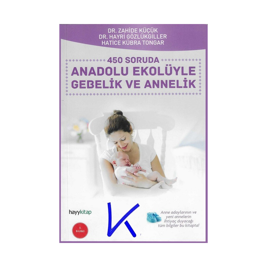 450 Soruda Anadolu Ekolüyle Gebelik ve Annelik - Hatice Kübra Tongar, dr Zahide Küçük, dr Hayri Gözlükgiller