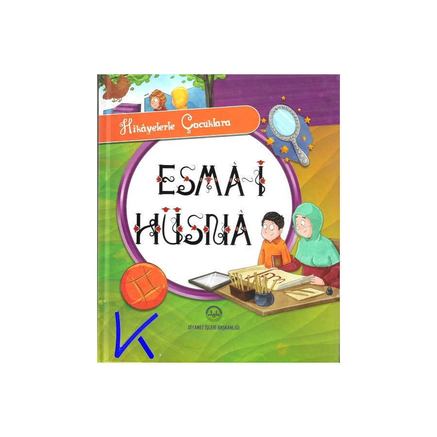 Hikayelerle Çocuklara Esma-i Hüsna - Selcen Yüksel Arvas - Diyanet