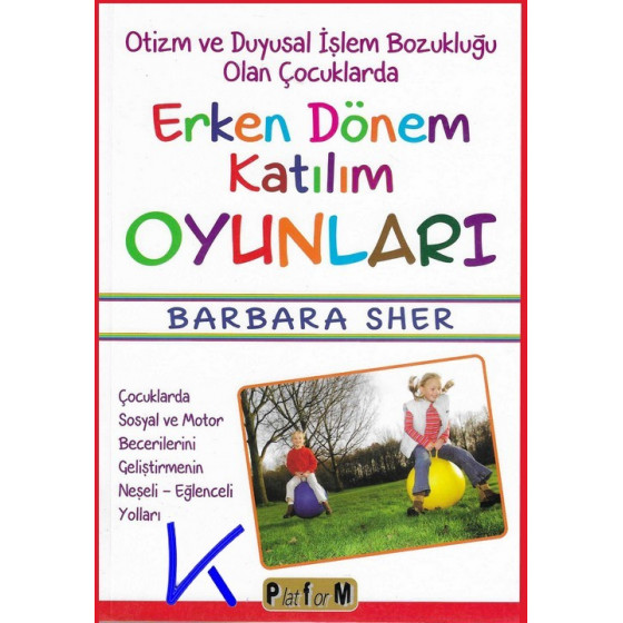 Otizm ve Duygusal Işlem Bozukluğu Olan Çocuklarda Erken Dönem Katılım Oyunları - Barbara Sher