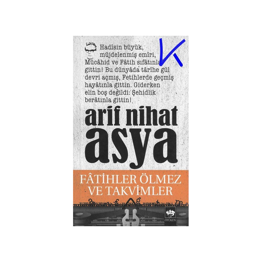 Fatihler Ölmez ve Takvimler - Arif Nihat Asya