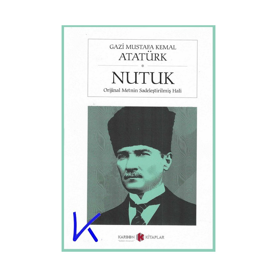 Nutuk - orijinal metnin sadeleştirilmiş hali - Mustafa Kemal Atatürk