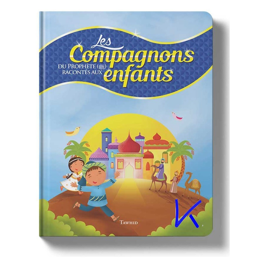 Les Compagnons du Prophète (sav) racontés aux Enfants - Taha Kılınç
