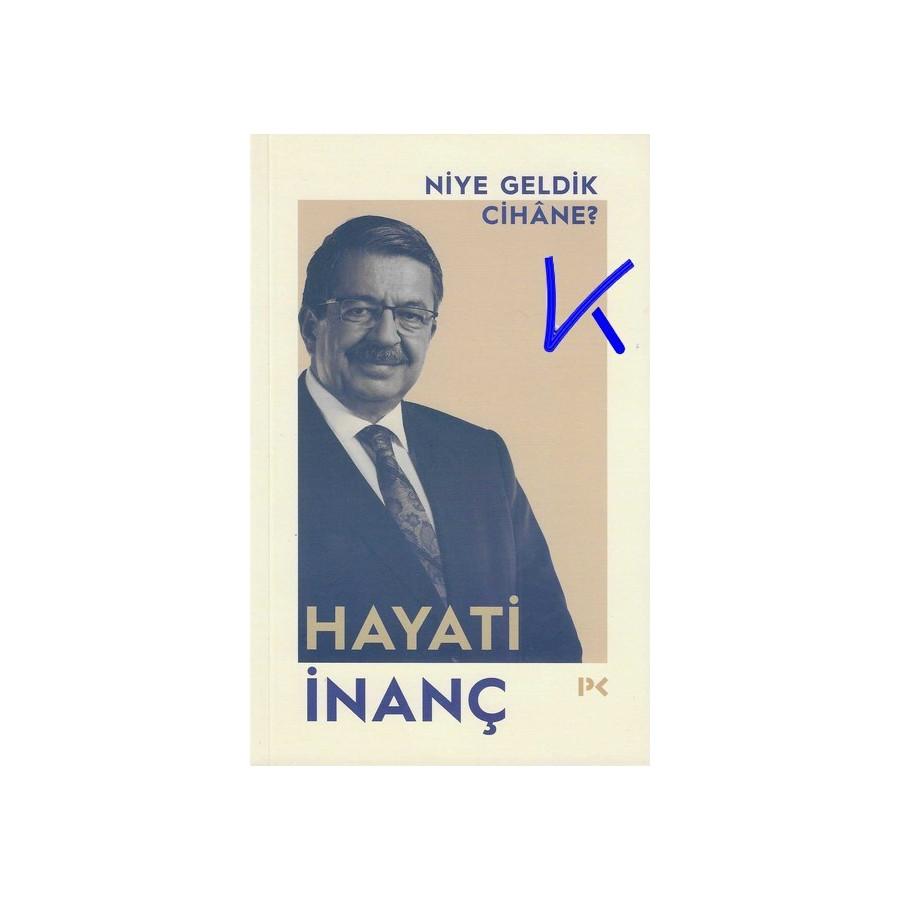 Niye Geldik Cihane ? - Hayati Inanç