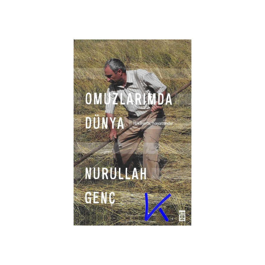 Omuzlarımda Dünya - Hikayem, Hayatımdır - Nurullah Genç
