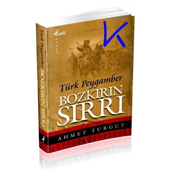 Bozkırın Sırrı, Türk Peygamber - Ahmet Turgut