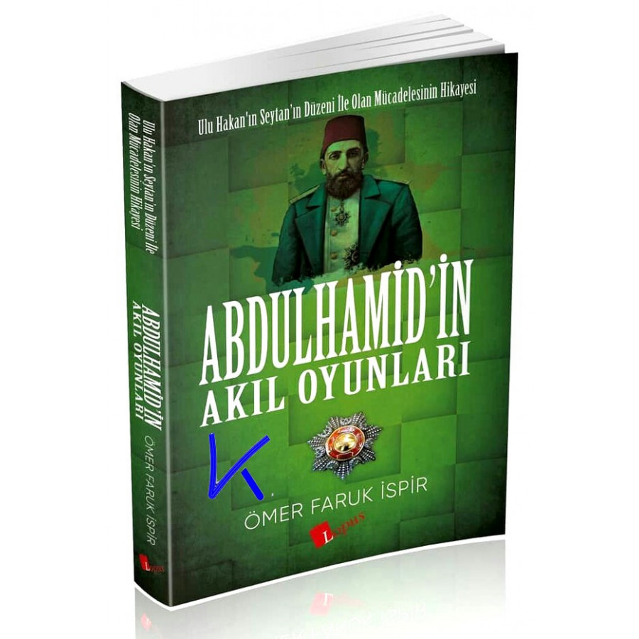 Abdülhamid'in Akıl Oyunları - Ömer Faruk Ispir