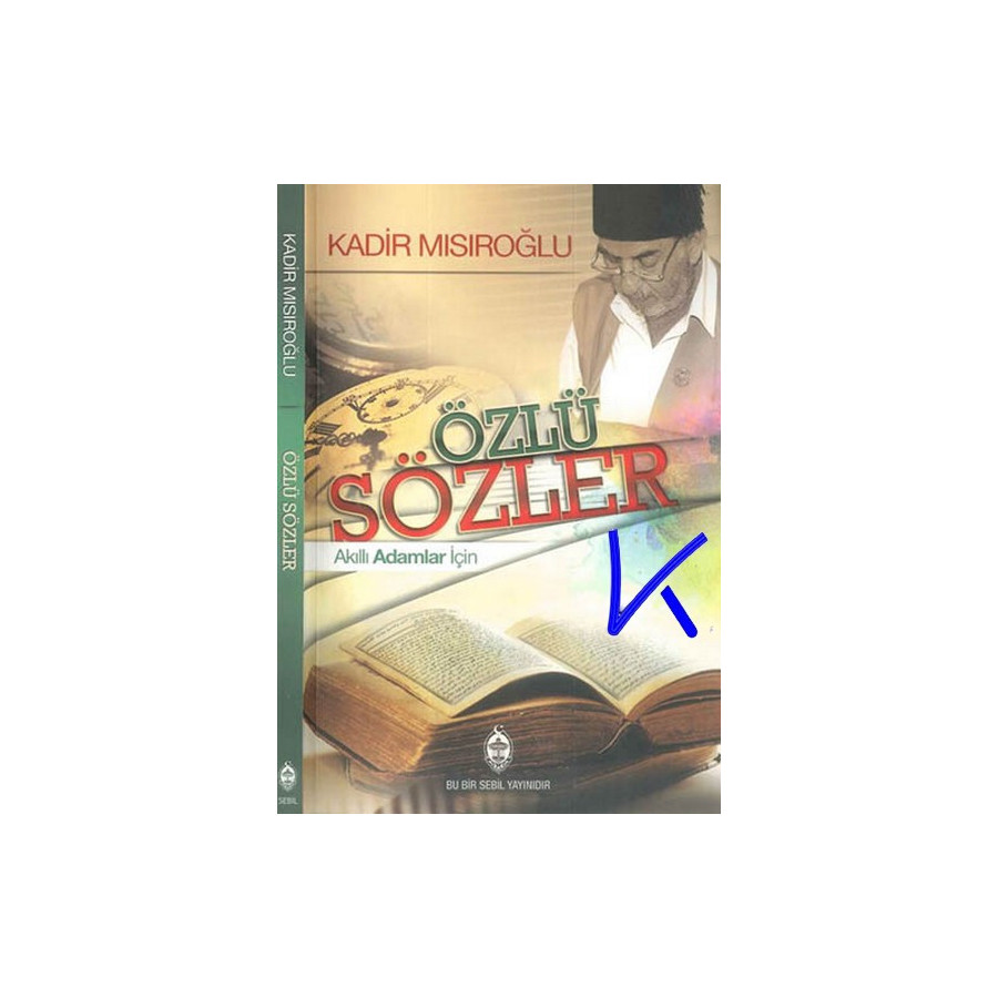 Özlü Sözler - Akıllı Adamlar Için - Kadir Mısıroğlu