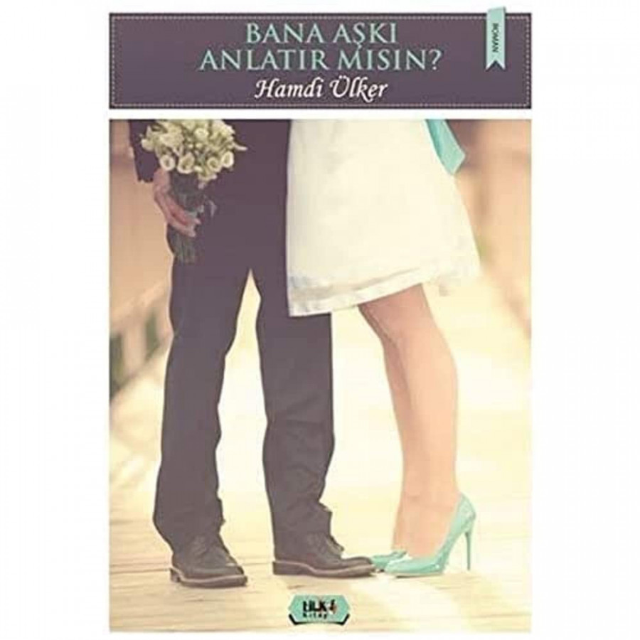 Bana Aşkı Anlatır Mısın? - Hamdi Ülker