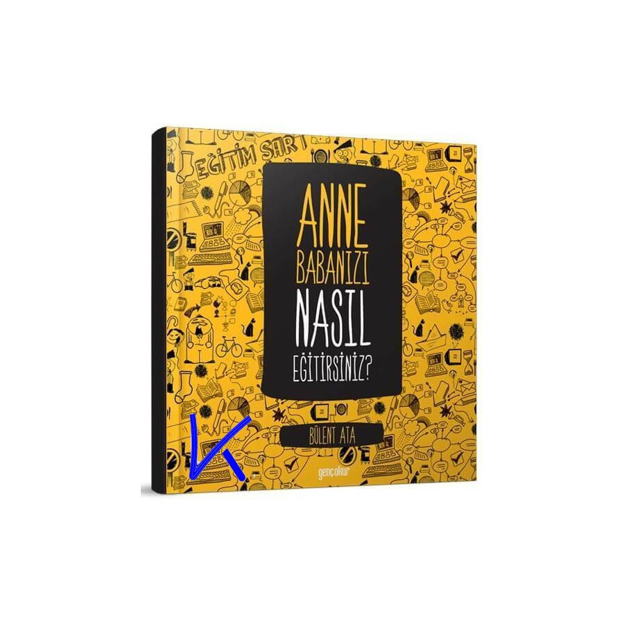 Anne Babanızı Nasıl Eğitirsiniz - Bülent Ata