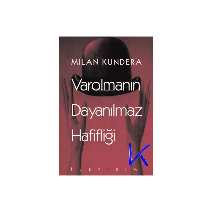 Varolmanın Dayanılmaz Hafifliği - Milan Kundera
