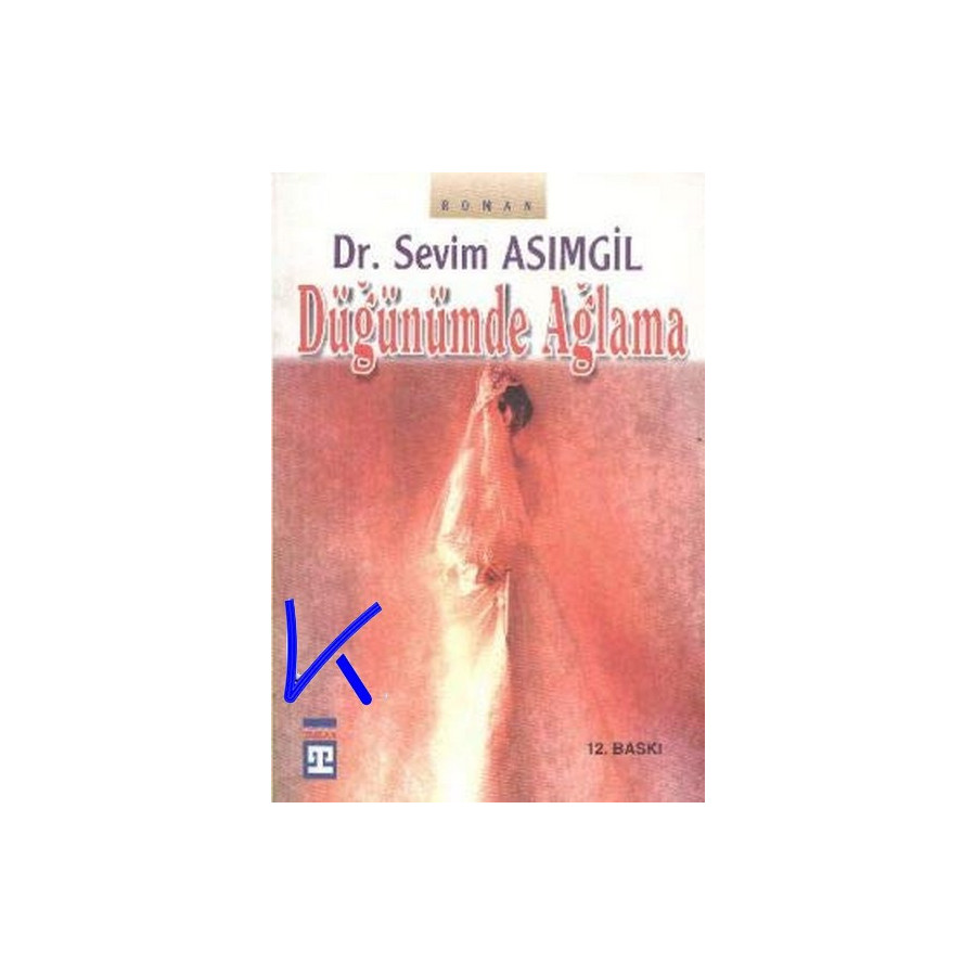 Düğünümde Ağlama - Sevim Asımgil, dr