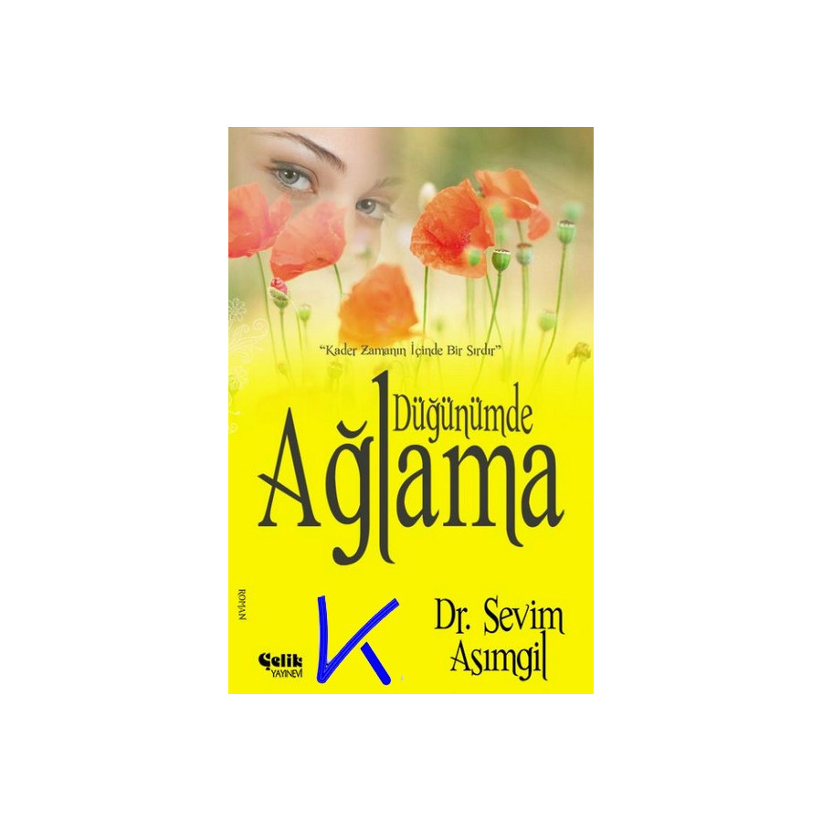 Düğünümde Ağlama - Sevim Asımgil, dr