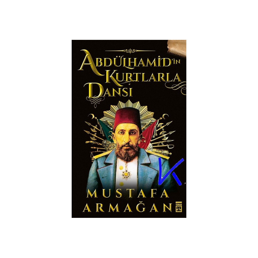 Abdülhamid'in Kurtlarla Dansı - Mustafa Armağan