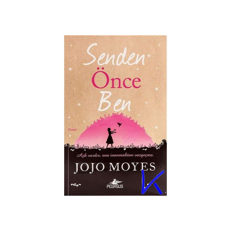 Senden Önce Ben - Jojo Moyes