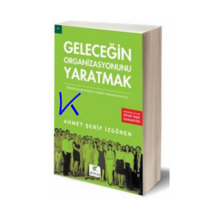 Geleceğin Organizasyonunu Yaratmak - Ahmet Şerif Izgören