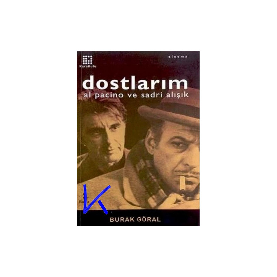Dostlarım Al Pacino ve Sadri Alışık - Burak Göral