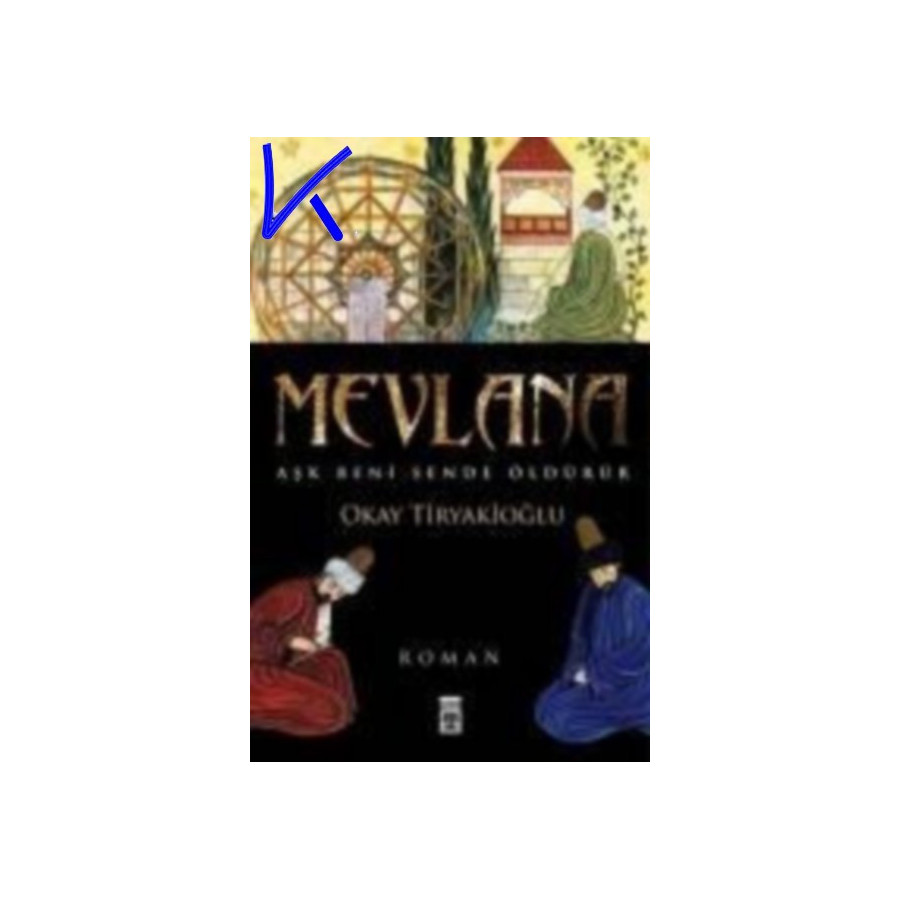 Mevlana - Aşk Beni Sende Öldürür - Okay Tiryakioğlu