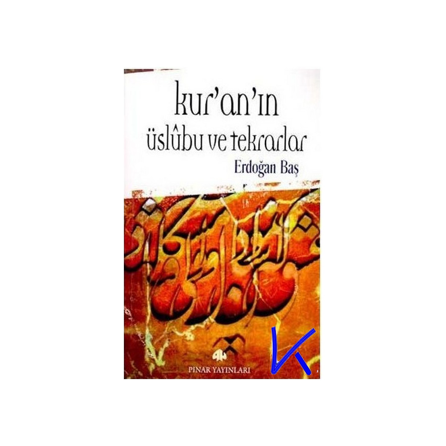 Kur'an'ın üslubu ve Tekrarlar - Erdoğan Baş