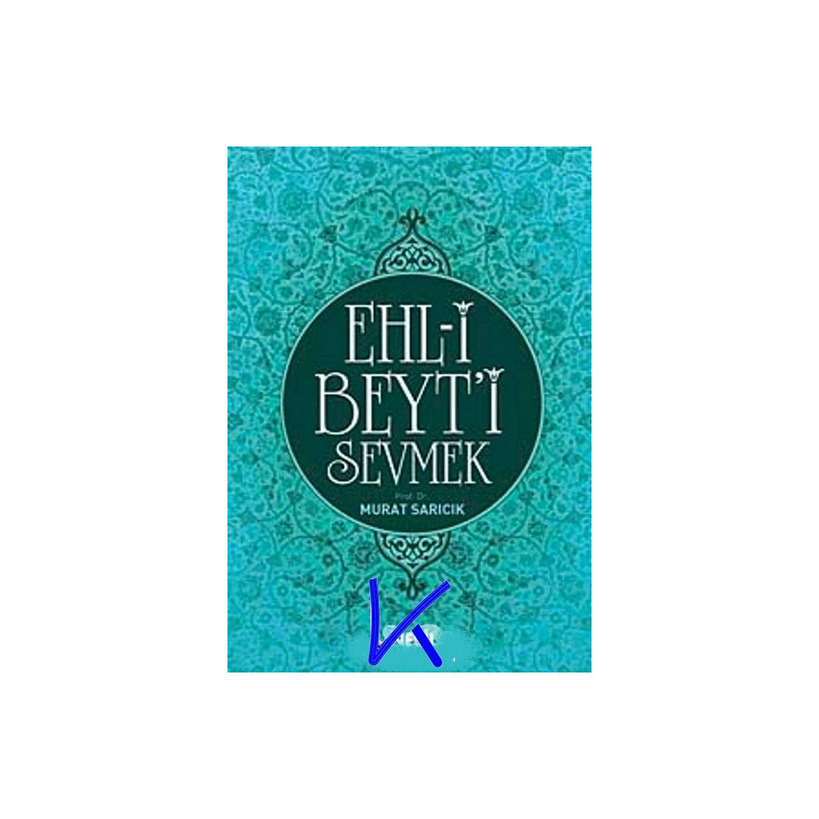 Ehli Beyt'i Sevmek - Murat Sarıcık, pr dr