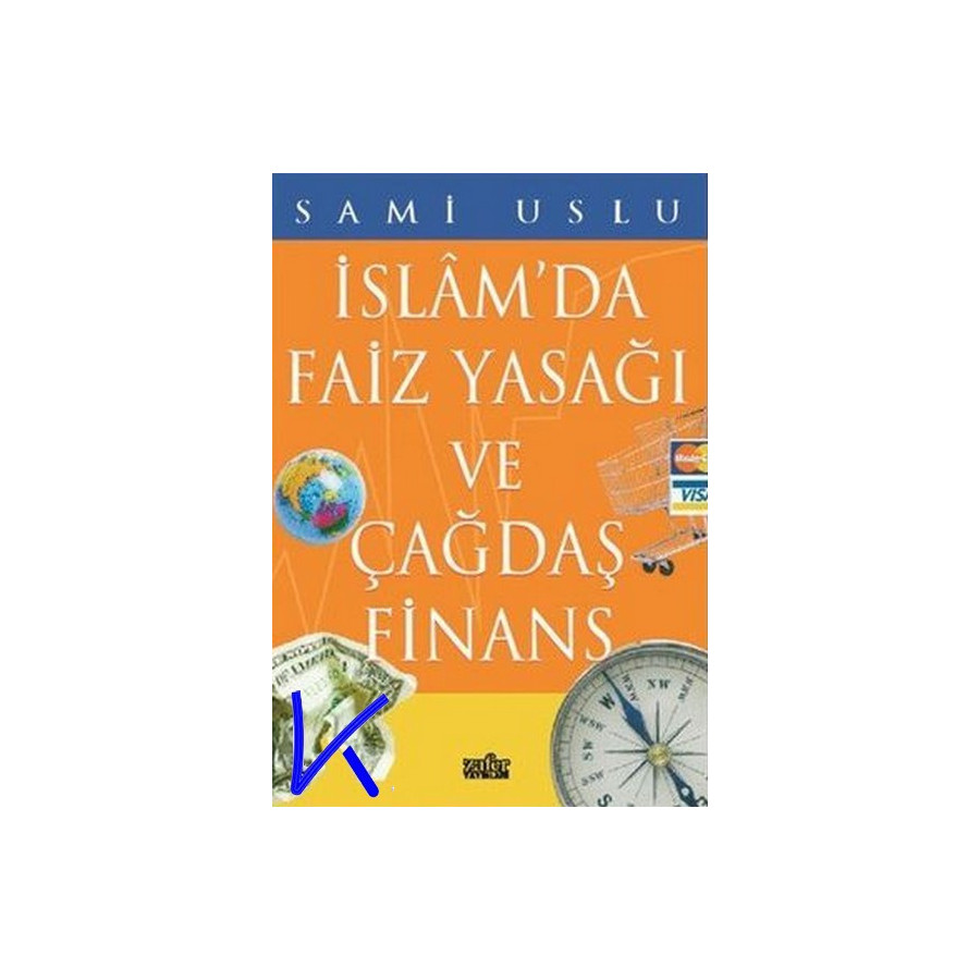 Islam'da Faiz Yasağı ve Çağdaş Finans - Sami Uslu