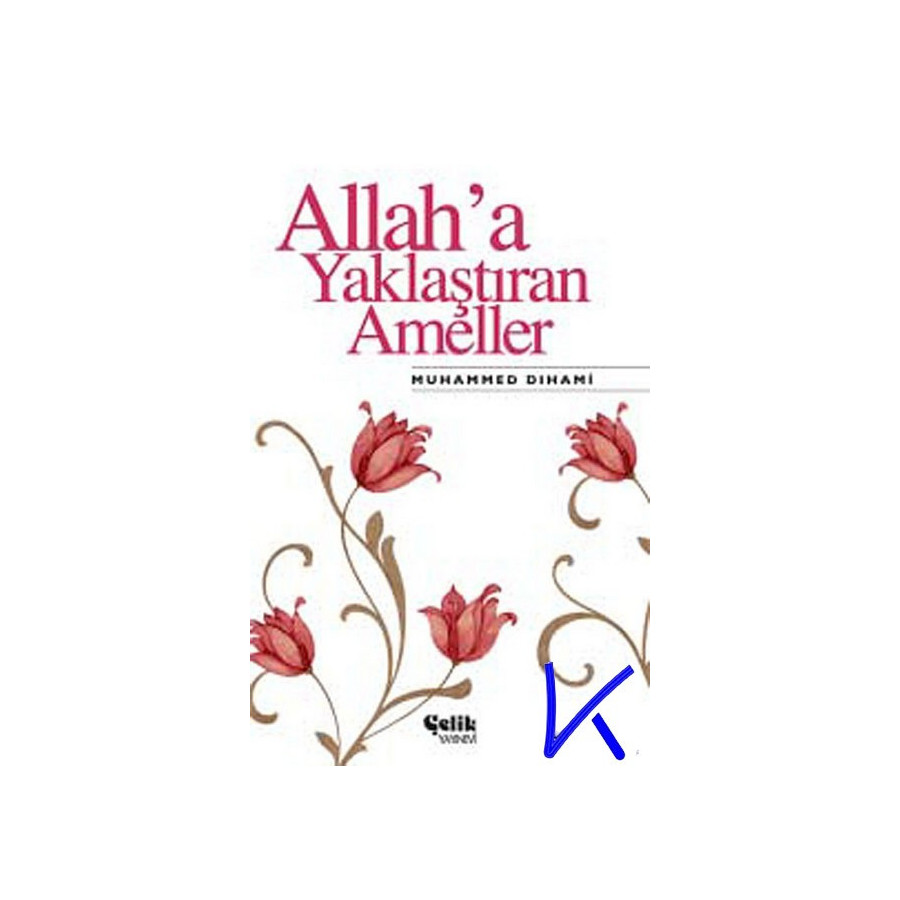Allah'a Yaklaştıran Ameller - Muhammed Dihami