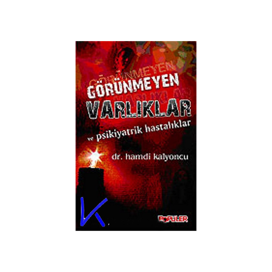 Görünmeyen Varlıklar ve Psikiyatrik Hastalıklar - Hamdi Kalyoncu, dr