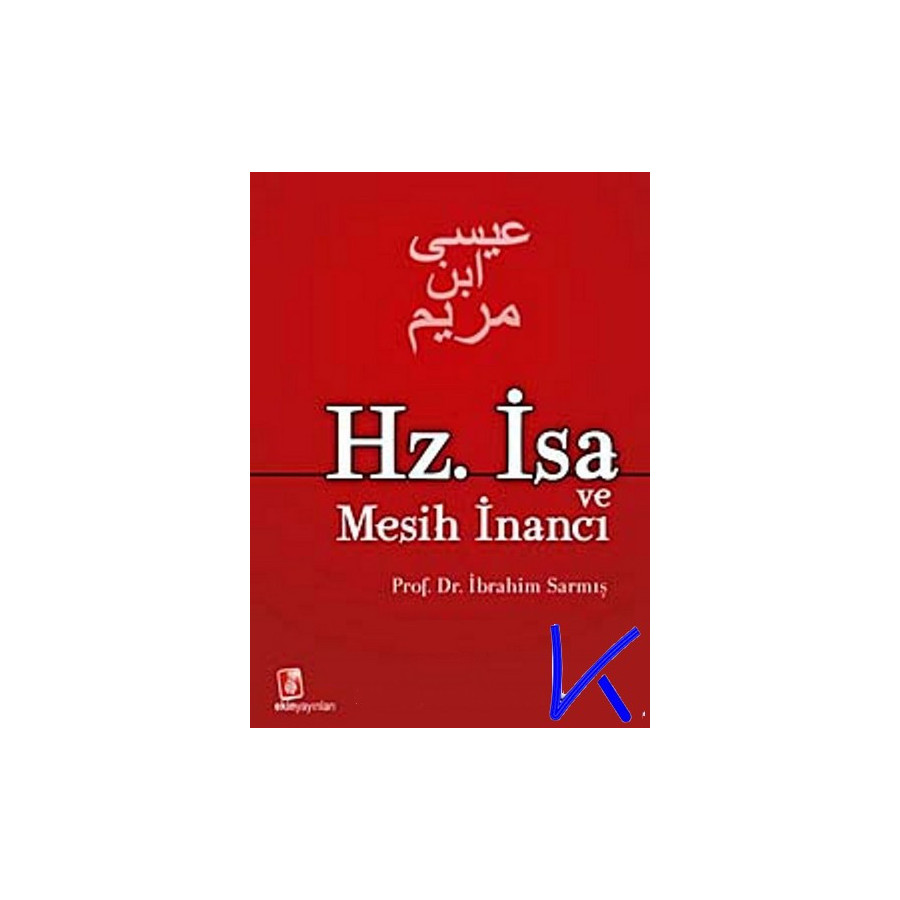 Hz Isa ve Mesih Inancı - Ibrahim Sarmış, pr dr